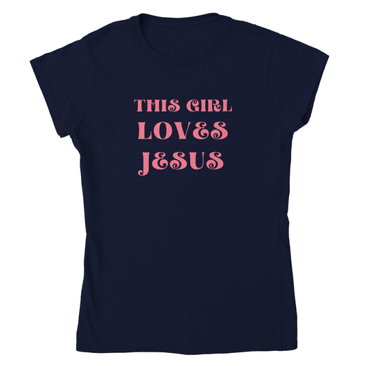 This girl loves Jesus Women's T-Shirt