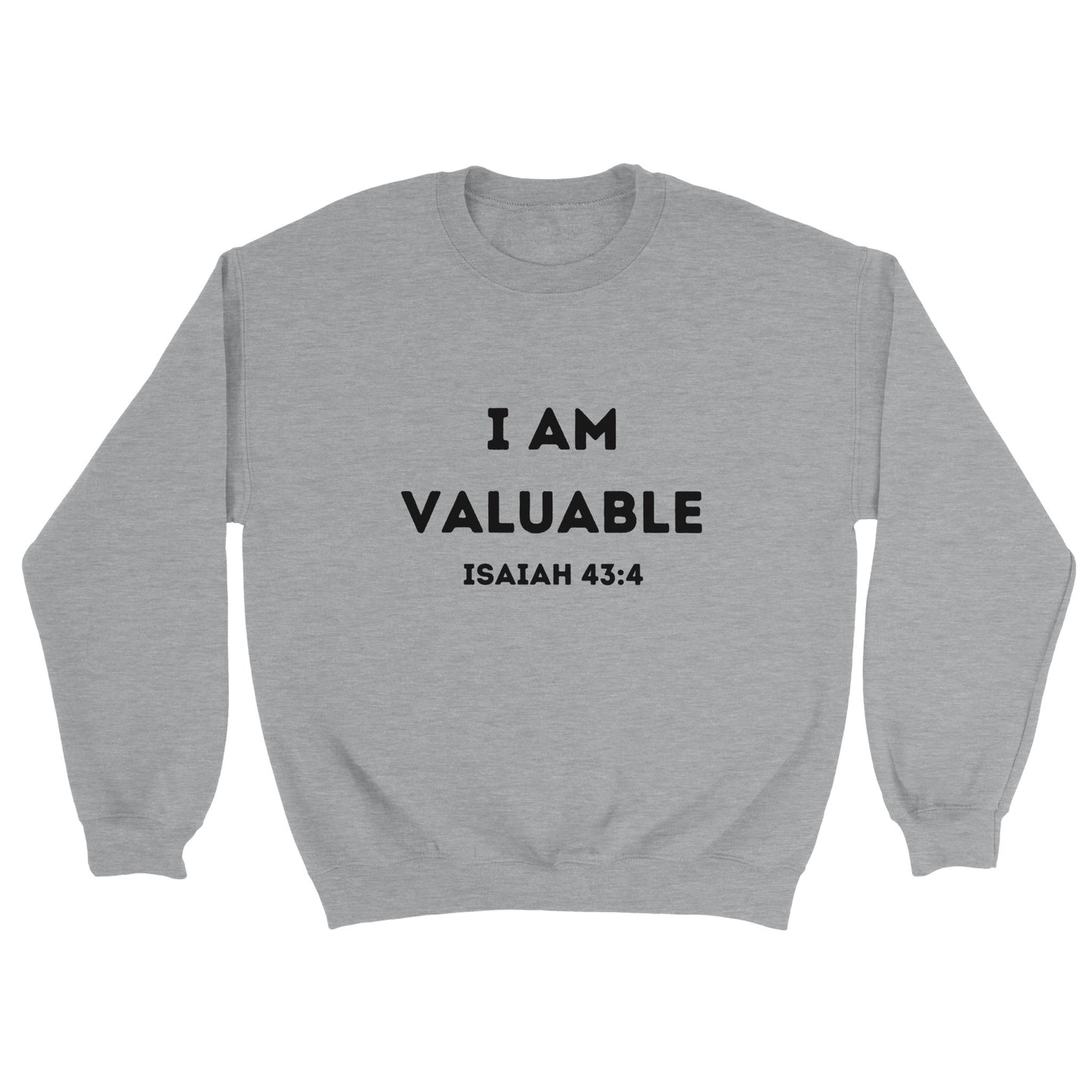 I am Valuable Christian Sweatshirt