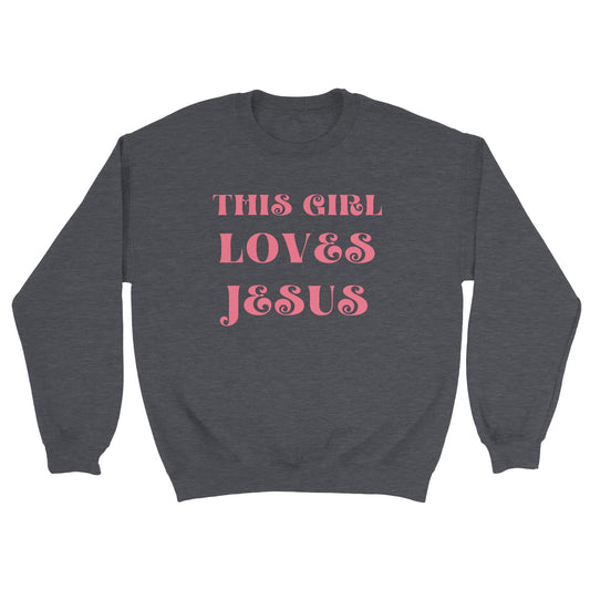 This Girl Loves Jesus Women’s Sweatshirt