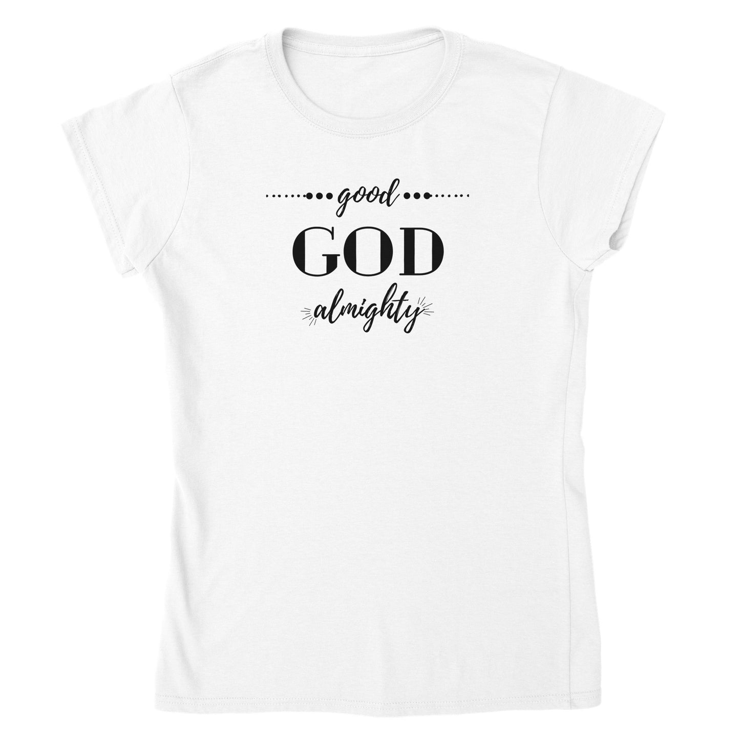 Good God Almighty Women’s T-Shirt