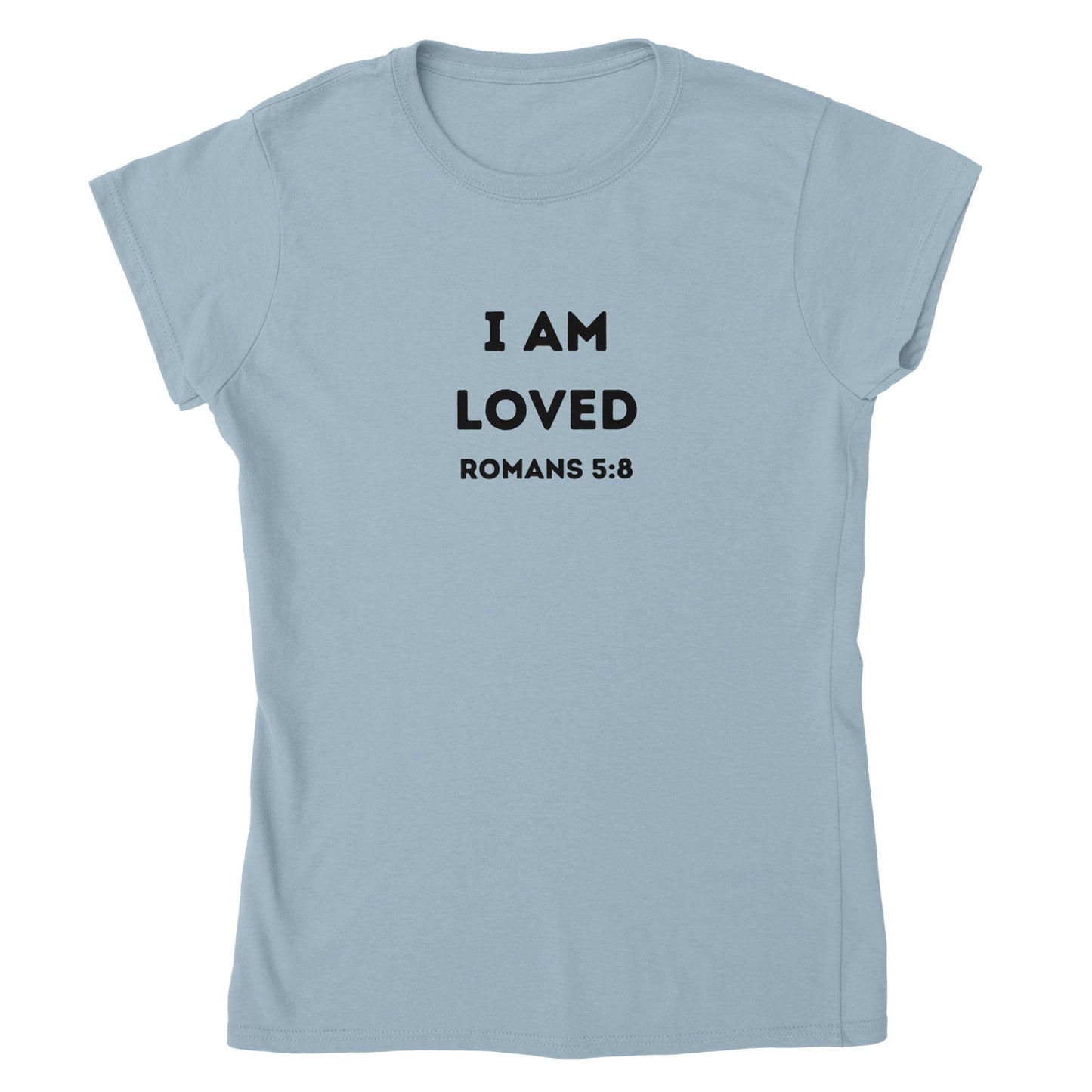 I am Loved Christian Women’s T-shirt