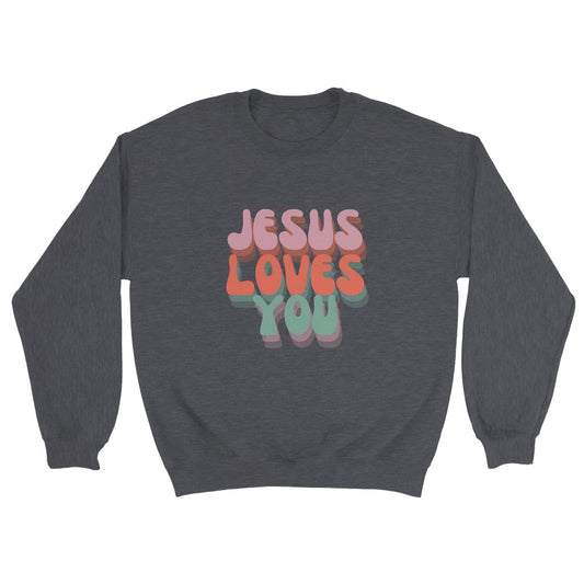 Jesus Loves You Unisex Sweatshirt