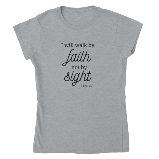 I will walk by faith Women's T-Shirt