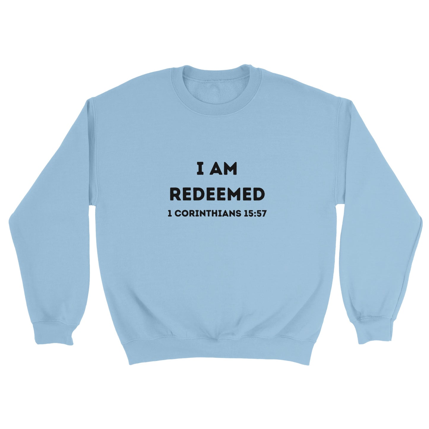 I am redeemed Christian Sweatshirt