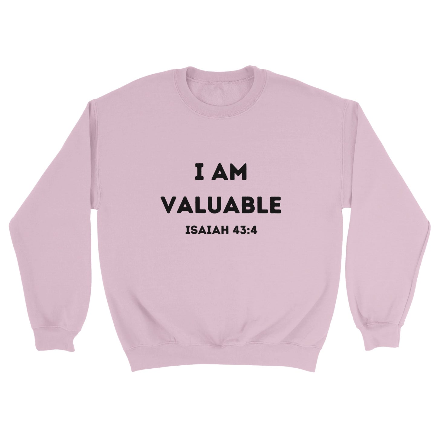 I am Valuable Christian Sweatshirt