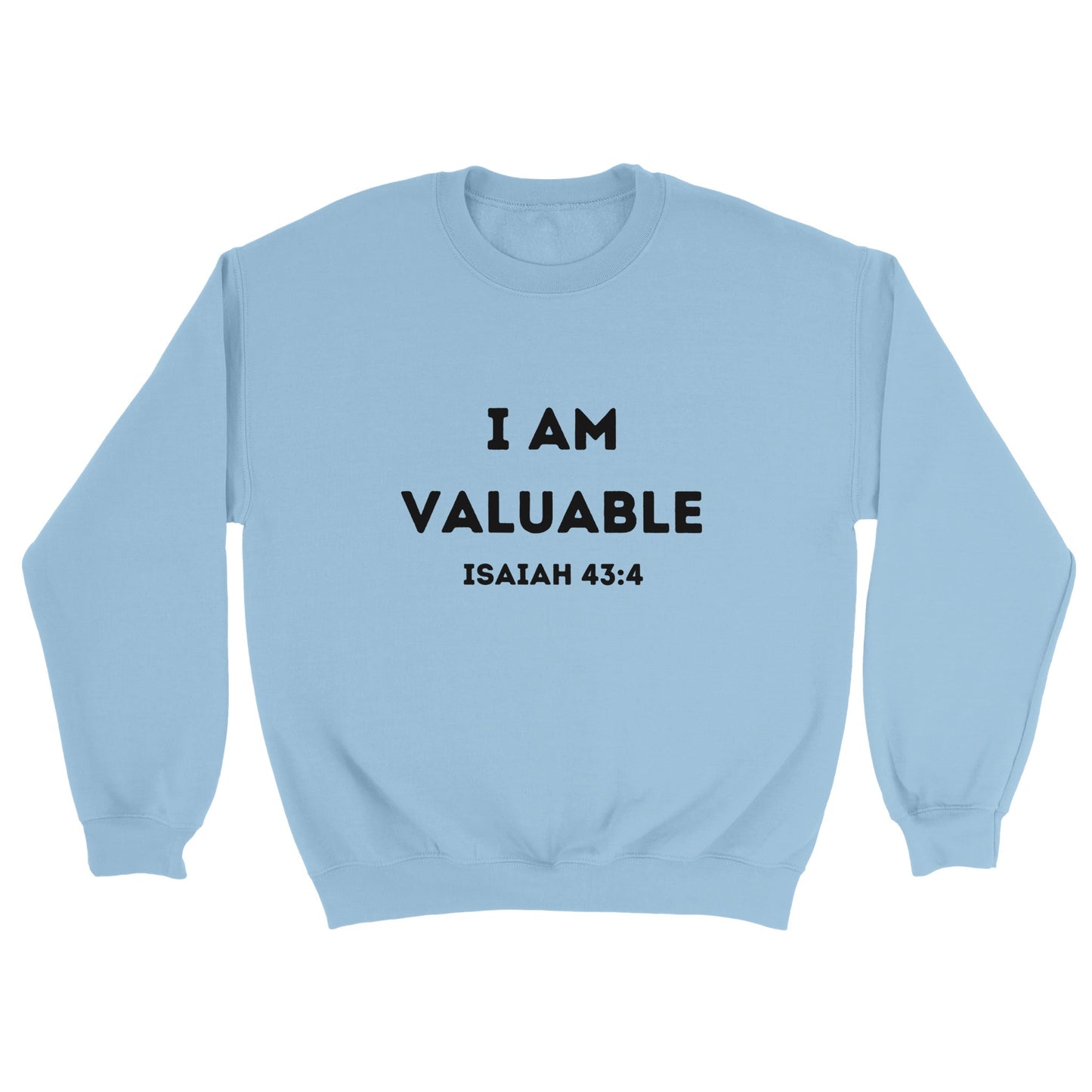 I am Valuable Christian Sweatshirt