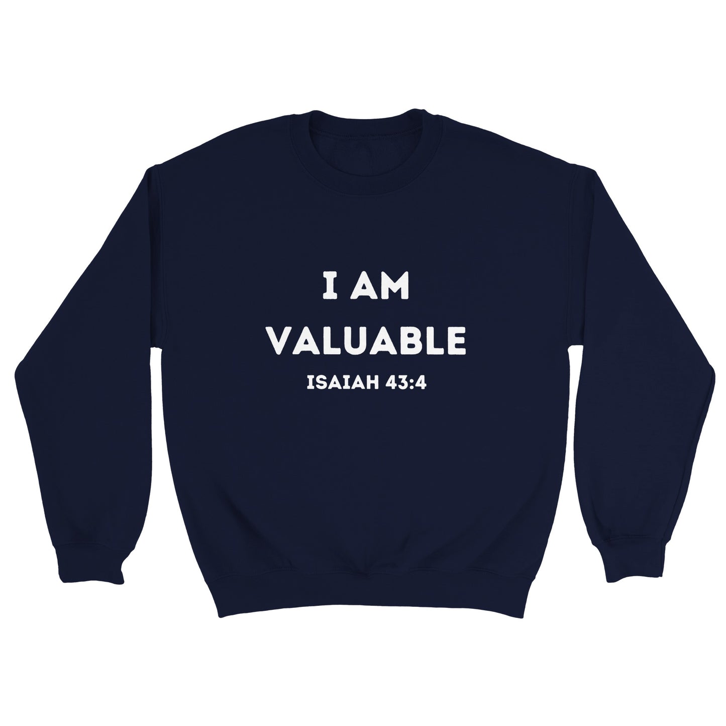 I am Valuable Christian Sweatshirt