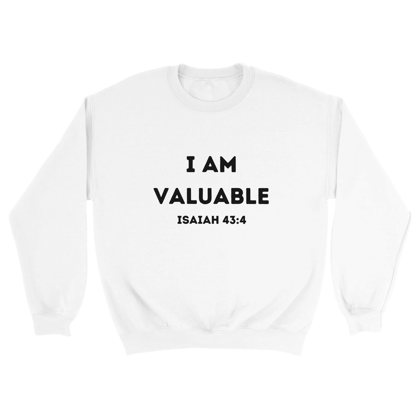 I am Valuable Christian Sweatshirt