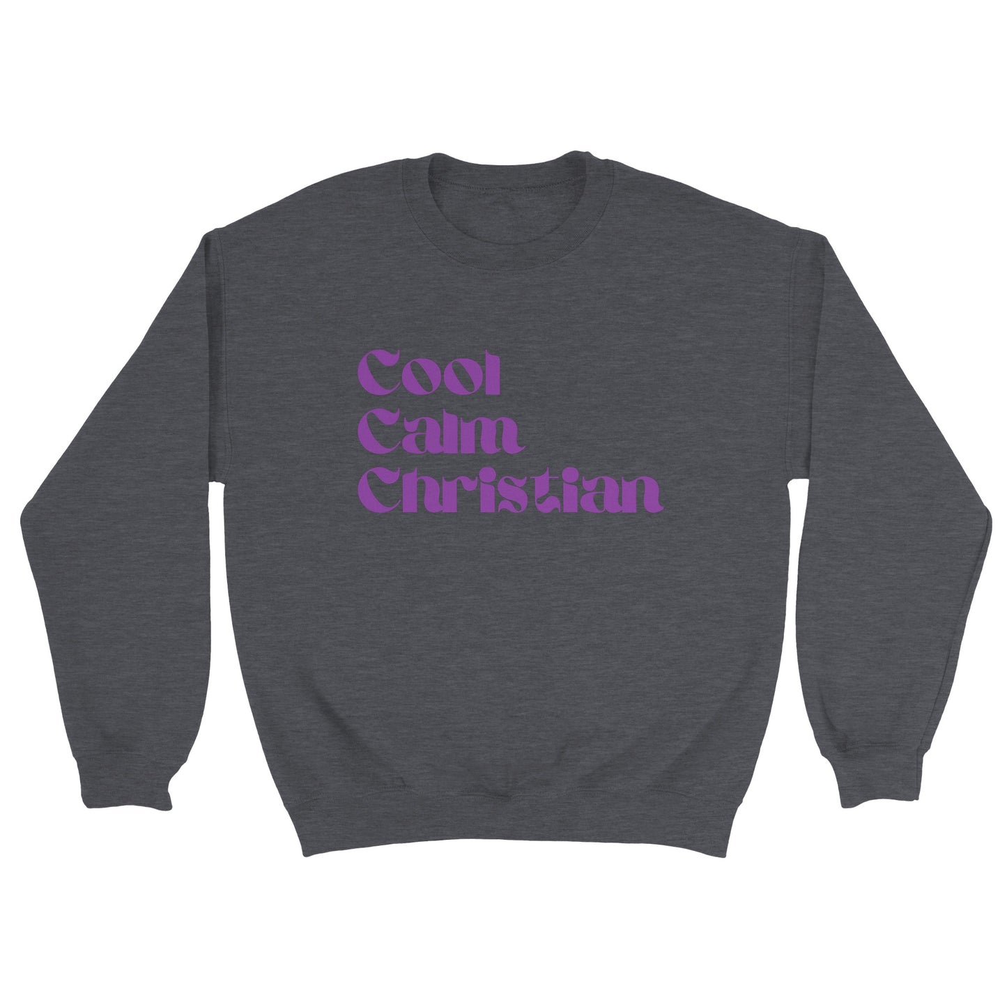 Cool Calm Christian Sweatshirt