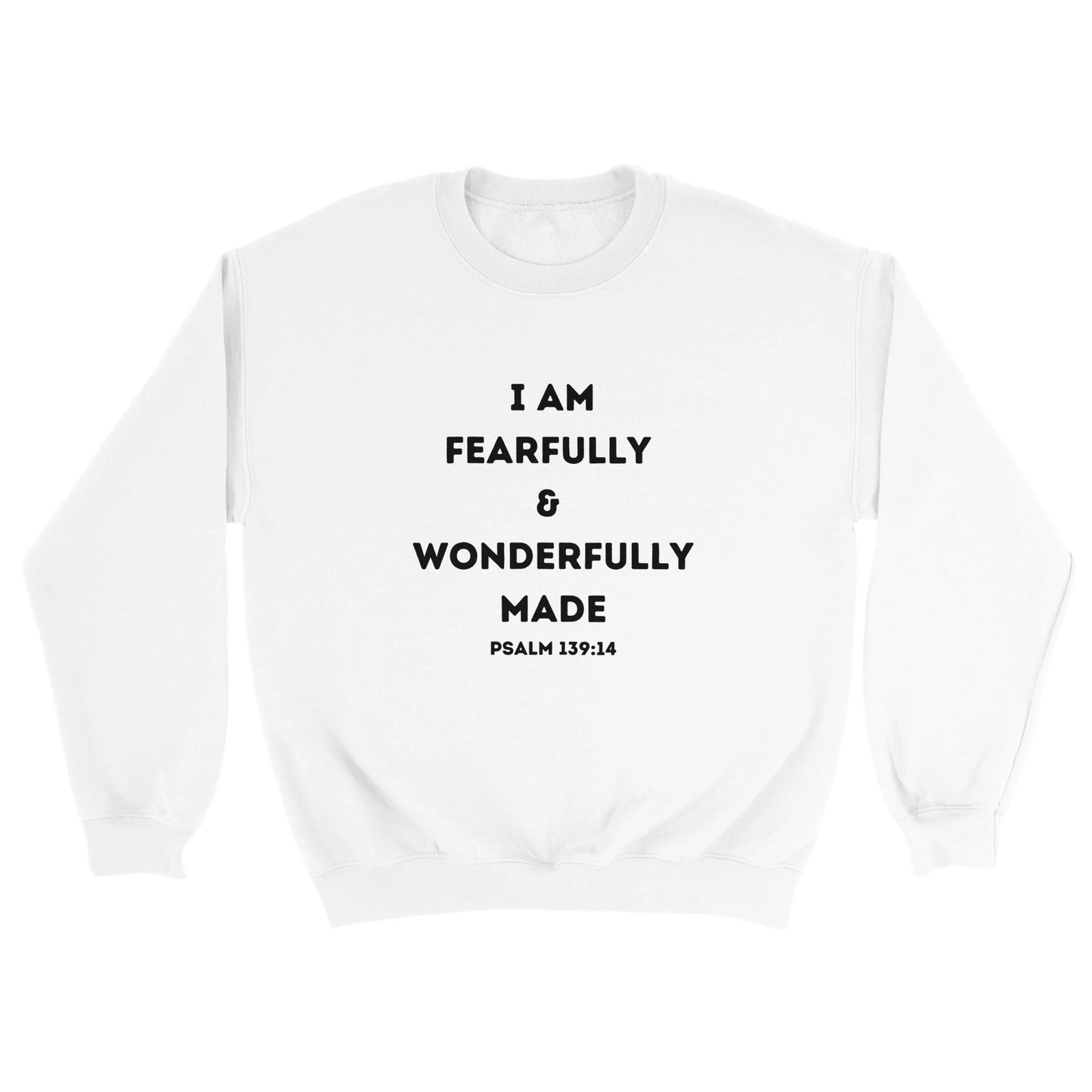 I am Fearfully & Wonderfully Made Christian Sweatshirt