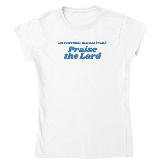 Praise the Lord Women's T-Shirt